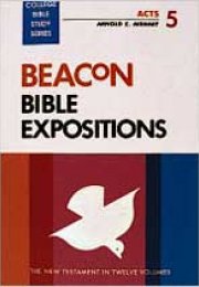 Beacon Bible Expositions, Volume 5: Acts