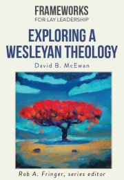 Exploring a Wesleyan Theology: Frameworks for Lay Leadership