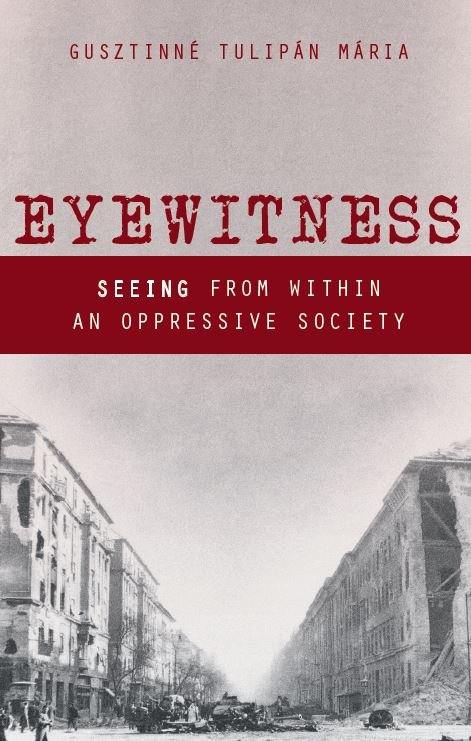 Eyewitness: Seeing from Within an Oppressive Society